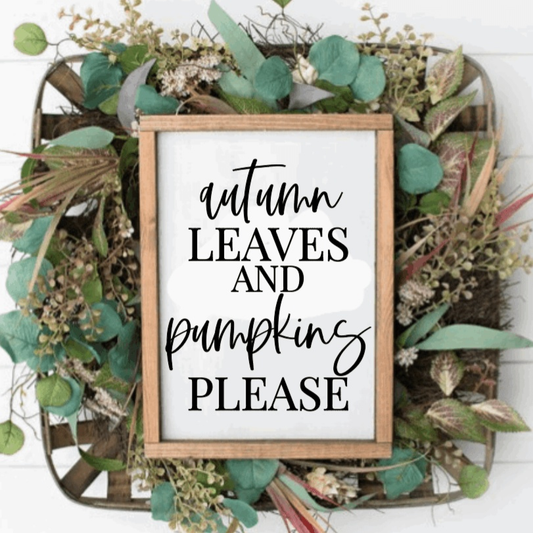 Autumn-themed wood sign with "Autumn Leaves and Pumpkins Please" text, home decor.