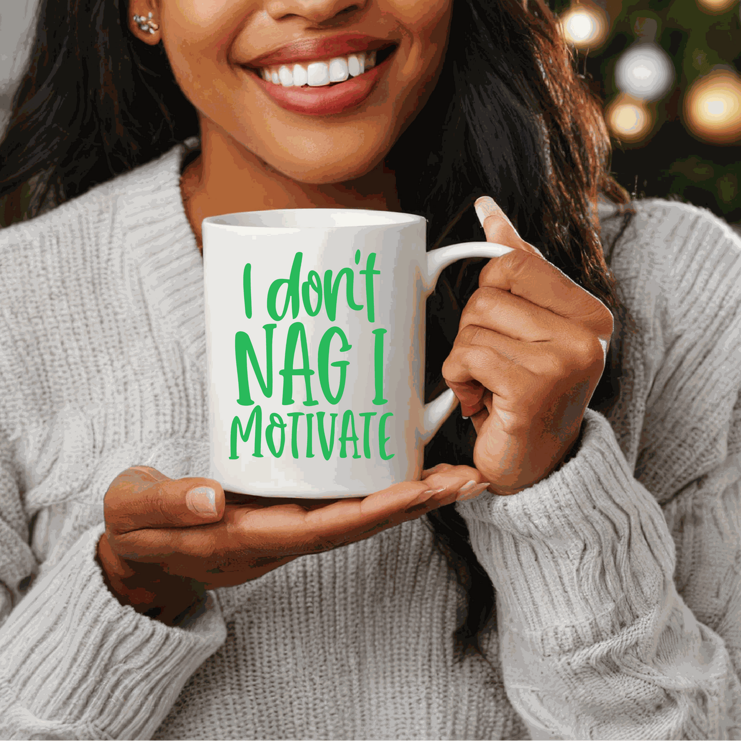 I Don't Nag I Motivate Humorous  Ceramic Mug