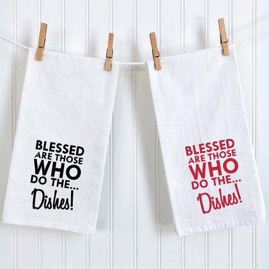 Funny Saying Tea Towel with "Blessed are Those Who Do The Dishes" message on microfiber tea towel