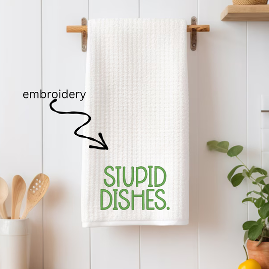 White microfiber tea towel with humorous "Stupid Dishes" saying, 16x24 inch decorative kitchen cloth