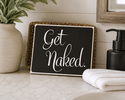 Get Naked Rustic - Bathroom Wood Sign