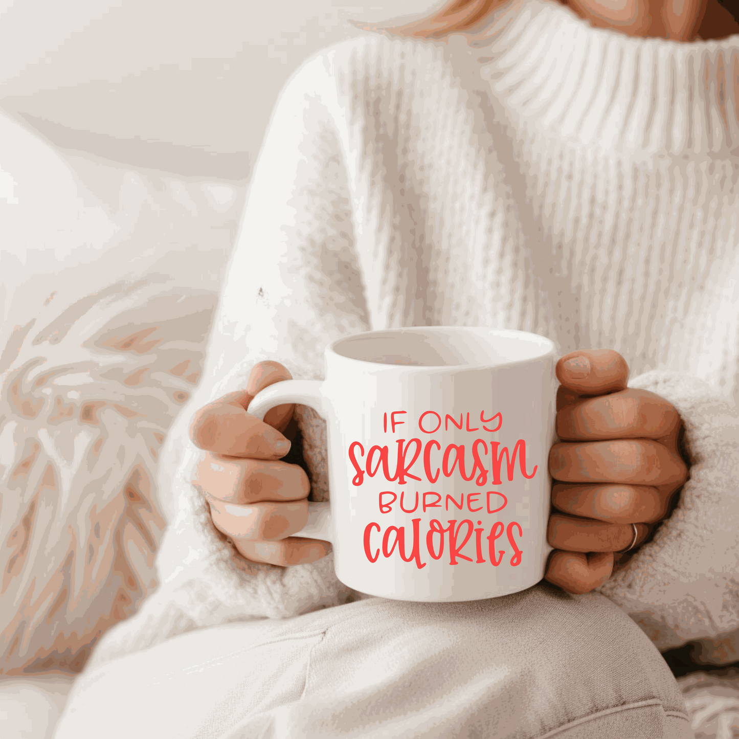 Funny saying ceramic mug with "If only Sarcasm Burned Calories" text.