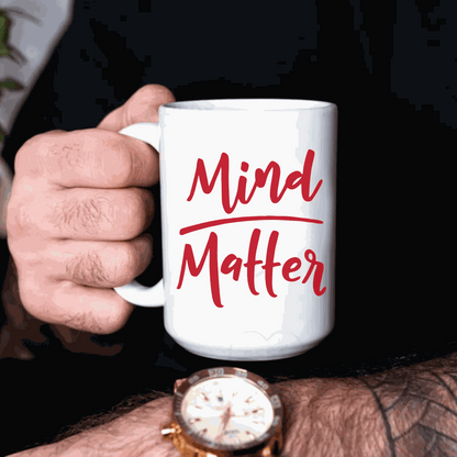 White ceramic Matter Inspirational Mug with Mind Over Matter positive thinking design, glossy finish, available in 11 or 15 ounces