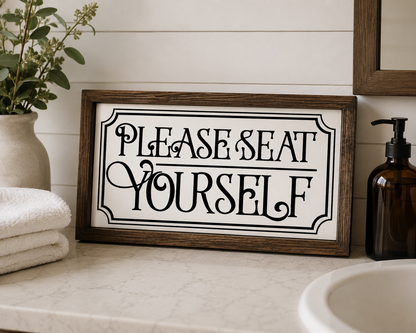 Please Seat Yourself Framed Bathroom sign | Handcrafted Wood Sign