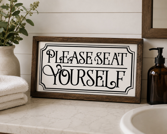 Please Seat Yourself Framed Bathroom sign | Handcrafted Wood Sign