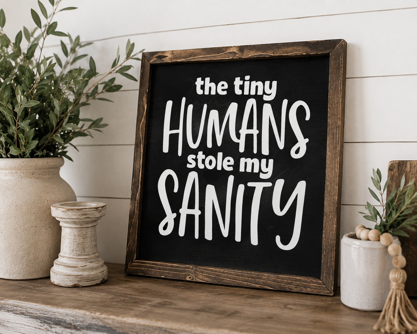 The Tiny Humans Stole my Sanity Wood Sign