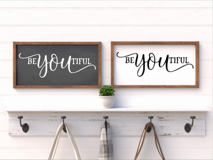Be You Tiful framed wood sign with rustic finish and customizable options, available in chalk black or white background.