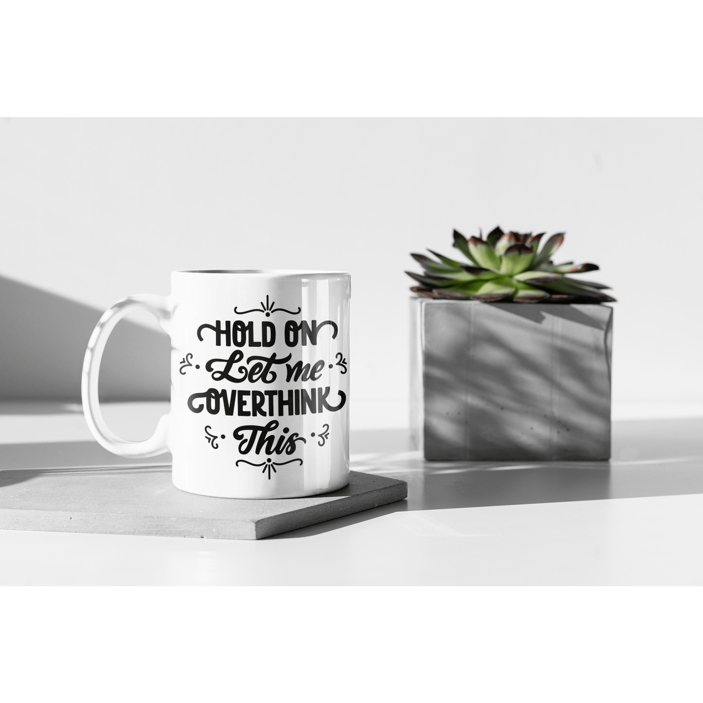 Personalized ceramic mug with "Hold on let me overthink this" text, gift-ready.