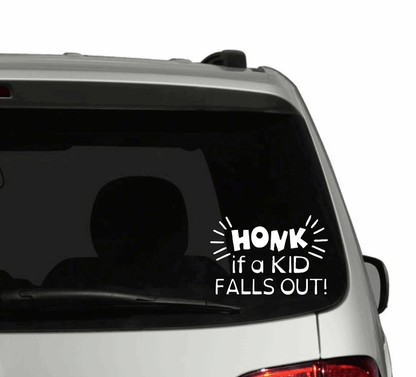 Funny car decal with "Honk if a Kid Falls Out" text, displayed on rear vehicle window.