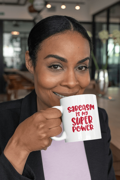 Humorous ceramic mug with "Sarcasm is my Super Power" design, 11 oz capacity.