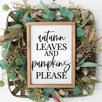 Autumn-themed wood sign with "Autumn Leaves and Pumpkins Please" text, home decor.