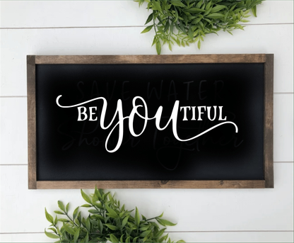 Be You Tiful framed wood sign with rustic distressed finish and white lettering on chalk black background.