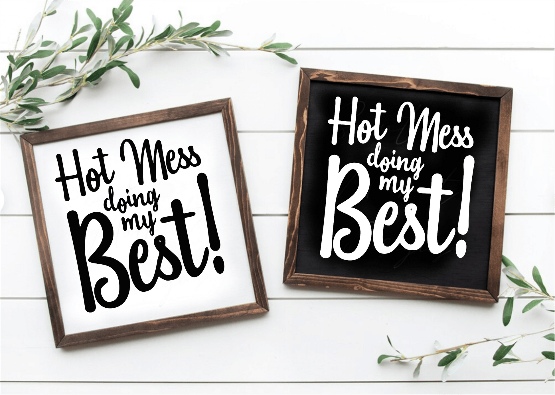 Handcrafted "Hot Mess Doing My Best" wood sign with white and black background options, framed and ready to hang.