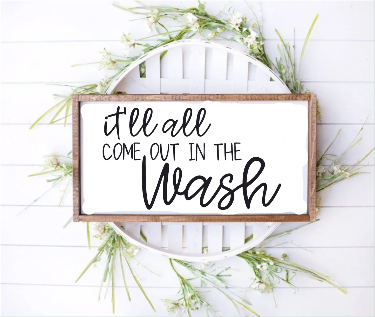 Rustic laundry room wood sign with "It'll all Come Out in the Wash" phrase.