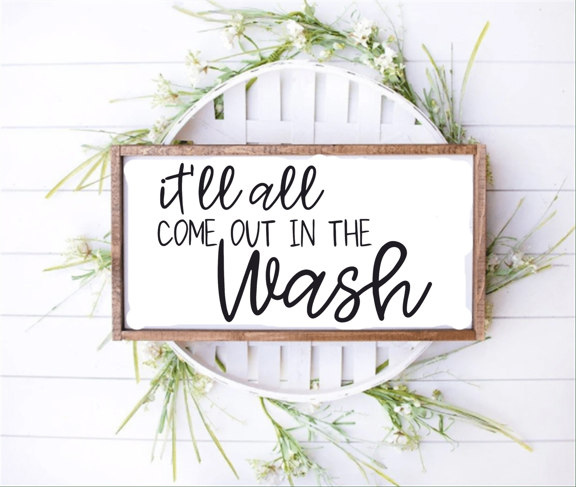 Rustic laundry room wood sign with "It'll all Come Out in the Wash" phrase.