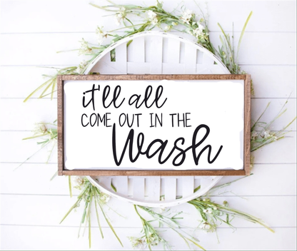 Rustic laundry room wood sign with "It'll all Come Out in the Wash" phrase.