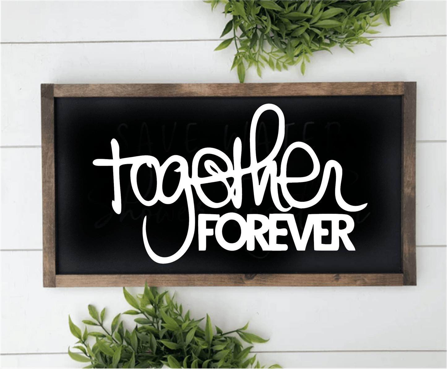 Handmade "Together Forever" framed wood sign with black background and white lettering.
