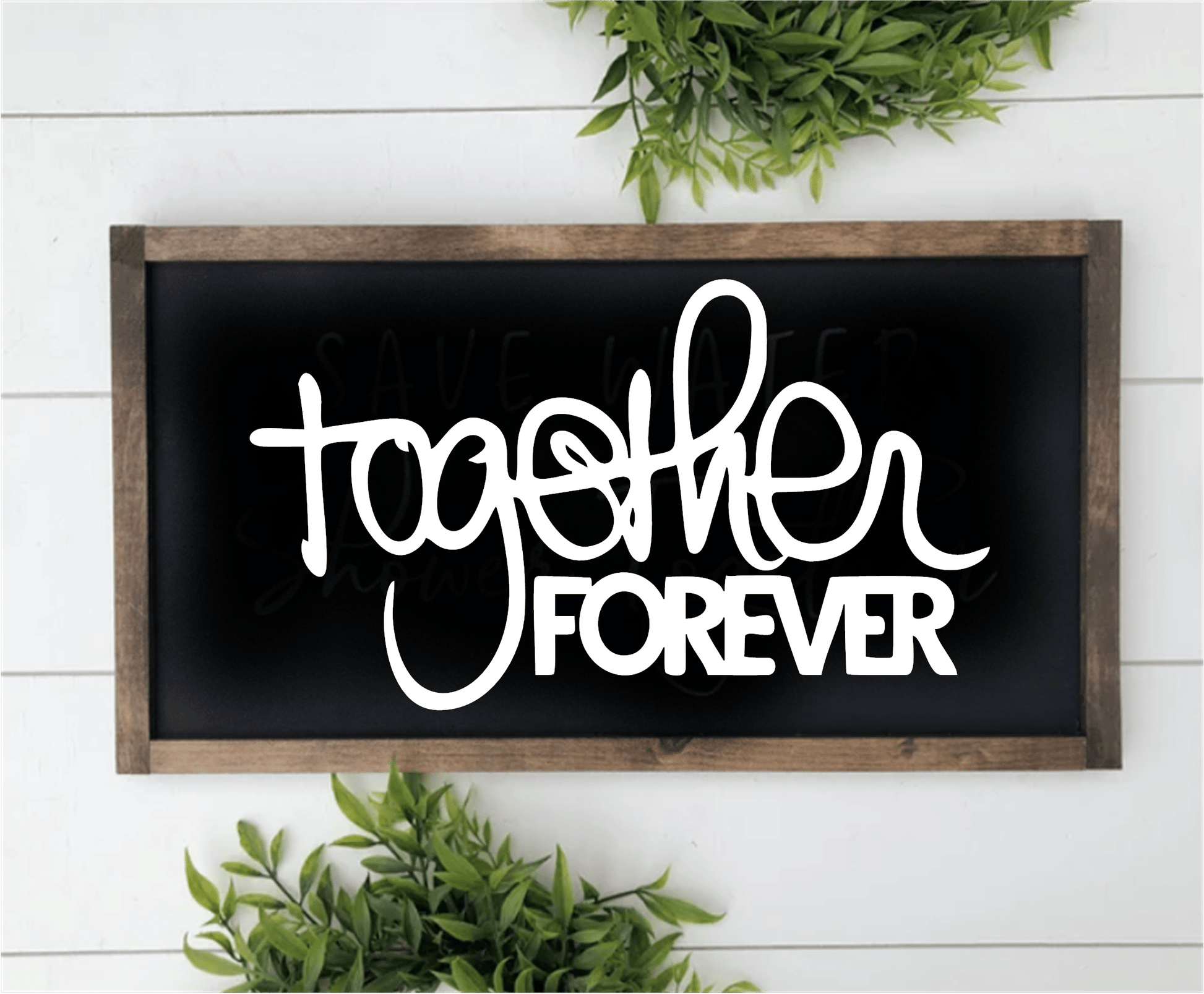 Handmade "Together Forever" framed wood sign with black background and white lettering.