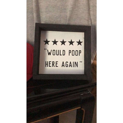 Handcrafted wood sign with "Would Poop Here Again" text, five-star design, black frame, humorous bathroom decor.