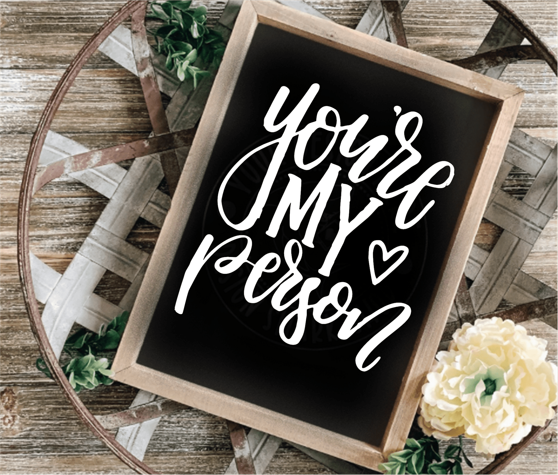 Handmade "You're My Person" wood sign with a stained pine frame, black background, white lettering, and floral accents.